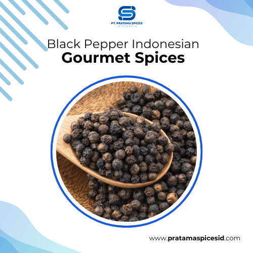 Black Pepper Indonesian Gourmet Spices